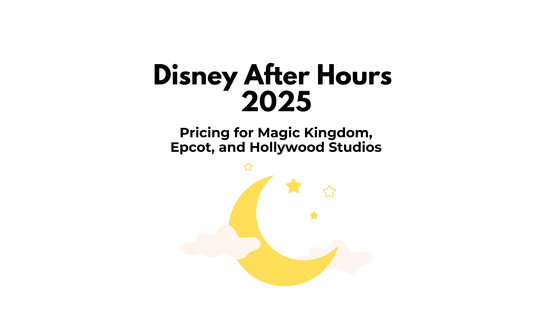 Disney After Hours 2025 Pricing Guide for Magic Kingdom, Epcot, and Disney’s Hollywood Studios