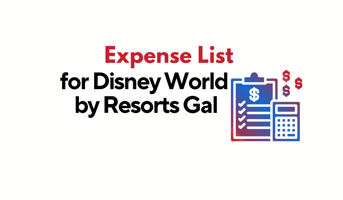 How to Create a Realistic Expense List for a Disney World Vacation