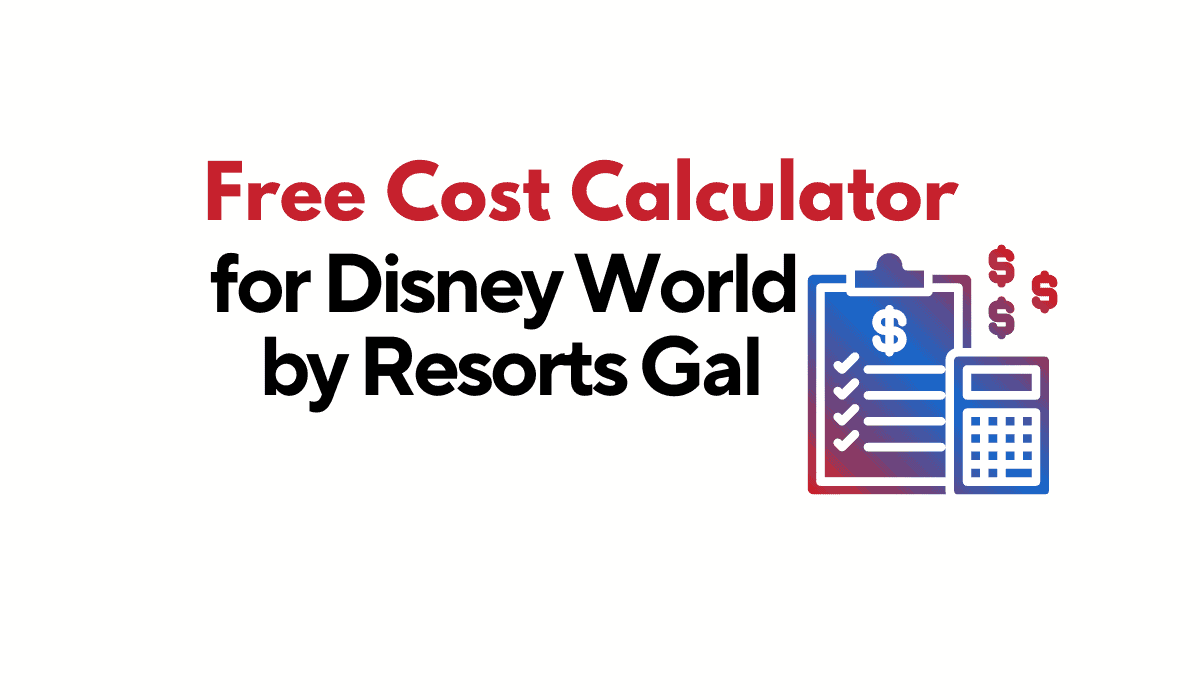 free cost calculator for Disney World by Resorts Gal