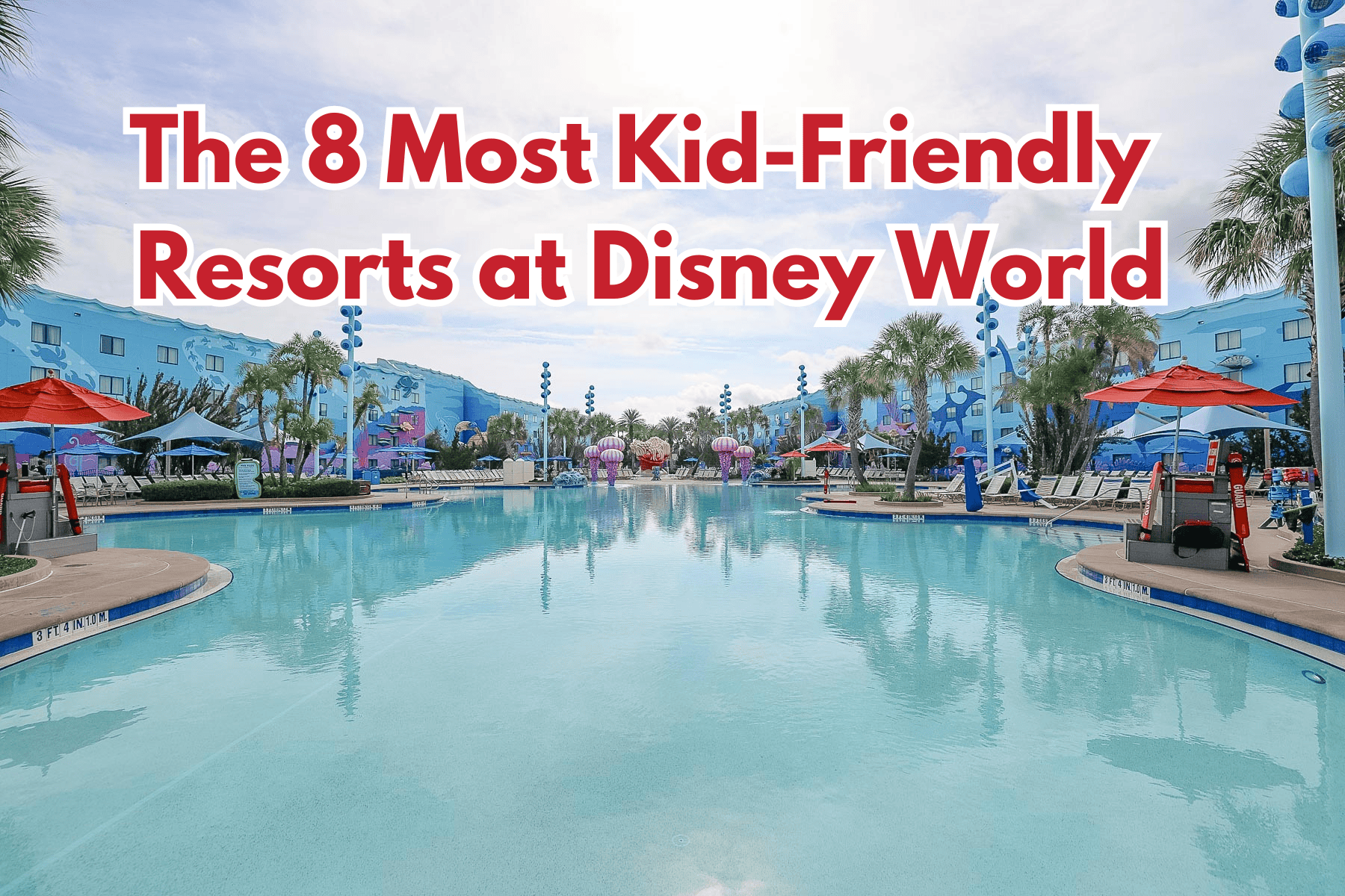 Text Reads: The 8 Most Kid Friendly Resorts at Disney World