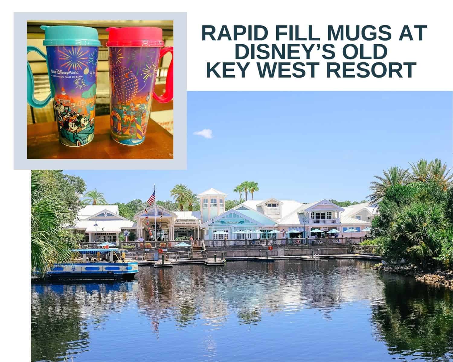 Rapid Fill Mugs, Beverages, and Drink Options for Disney’s Old Key West Resort