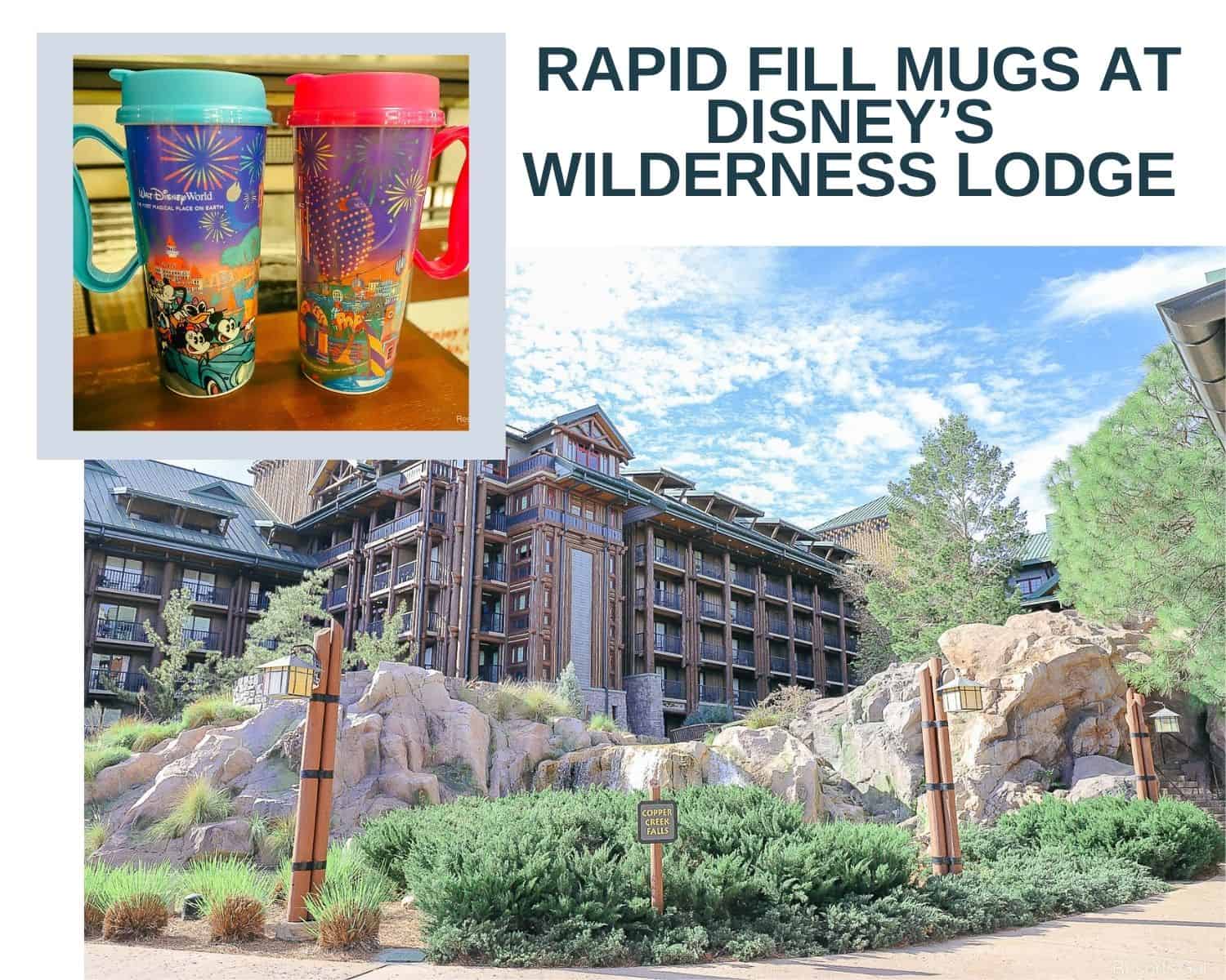 Rapid Fill Mugs, Beverages, & Refill Stations at Disney’s Wilderness Lodge (2 Locations)