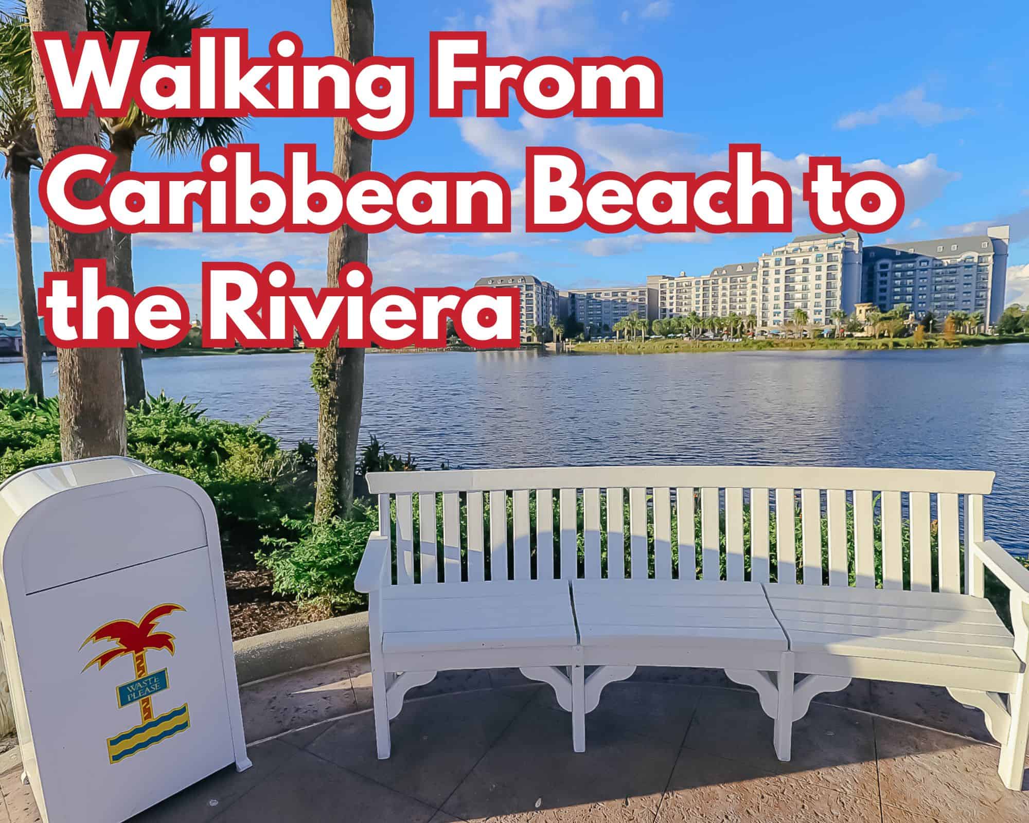 Walking From Disney’s Caribbean Beach to the Riviera Resort For Dining is a Sure Thing