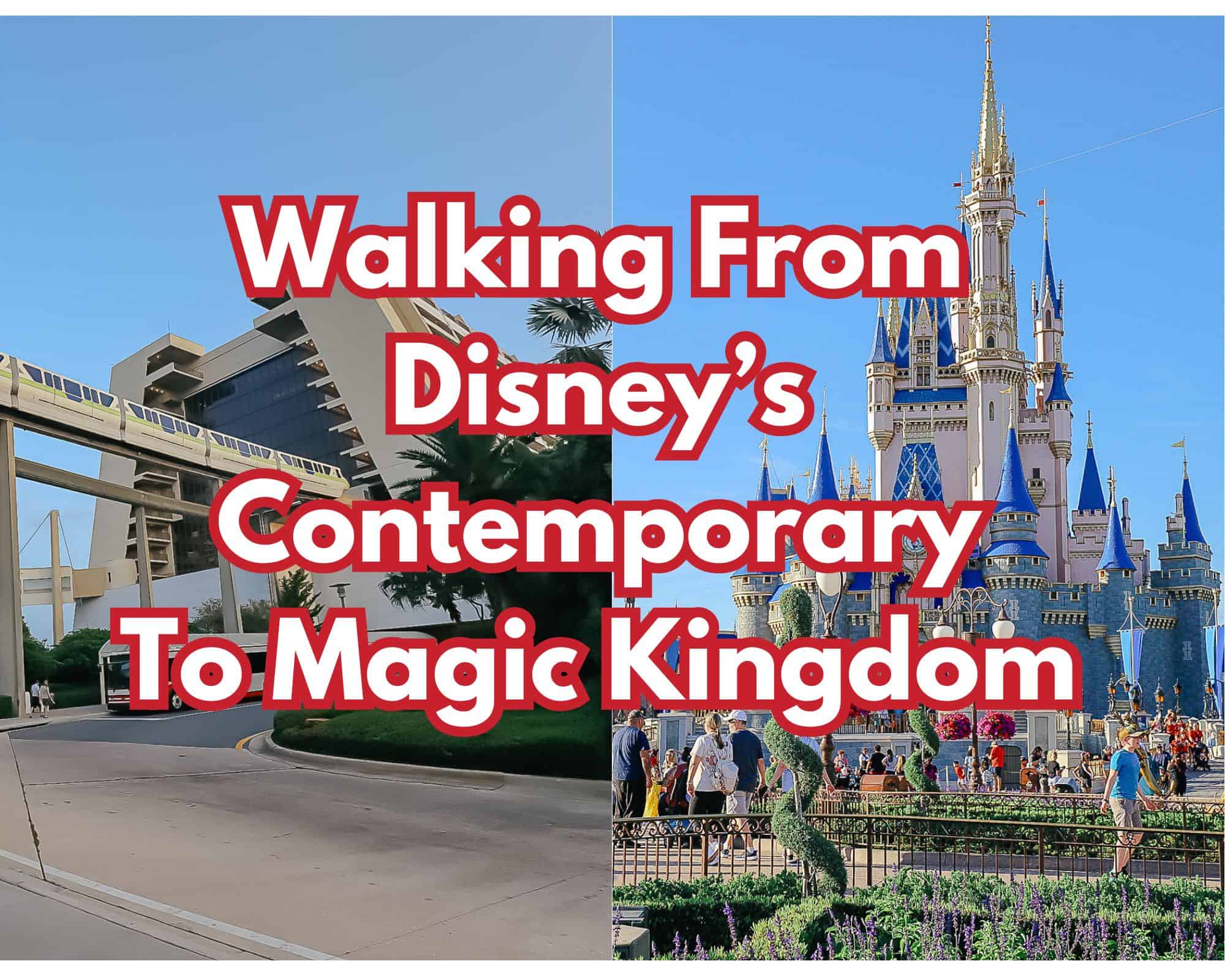 Resorts Gal Tips: Walking Between Disney’s Contemporary and Magic Kingdom